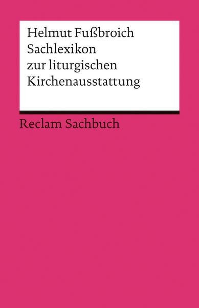 Helmut Fussbroich Sachlexikon zur liturgischen Kirchenausstattung