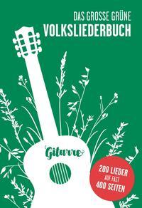 Bosworth Edition - Hal Leonard Europe GmbH Das große grüne Volksliederbuch Gitarre