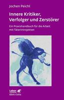 Jochen Peichl Innere Kritiker, Verfolger und Zerstörer