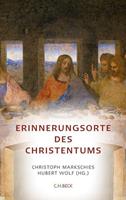 Christoph Markschies, Hubert Wolf Erinnerungsorte des Christentums