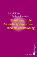 Rudolf Klein, Andreas Kannicht Einführung in die Praxis der systemischen Therapie und Beratung