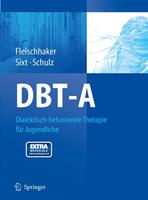 Christian Fleischhaker DBT-A: Dialektisch-behaviorale Therapie für Jugendliche