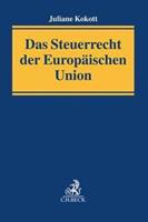 Juliane Kokott Das Steuerrecht der Europäischen Union