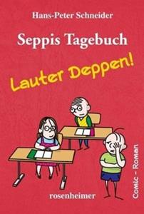 Rosenheimer Verlagshaus Seppis Tagebuch - Lauter Deppen!