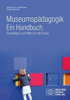 Alfred Czech, Josef Kirmeier, Brigitte Sgoff Museumspädagogik. Ein Handbuch
