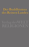 Verlag der Weltreligionen Der Buddhismus des Reinen Landes