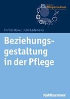 Christa Büker, Julia Lademann Beziehungsgestaltung in der Pflege