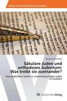 Benjamin Thormann Thormann, B: Säkulare Juden und orthodoxes Judentum: Was tre