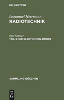 Otto Stürner Immanuel Herrmann: Radiotechnik / Die Elektronen-Röhre