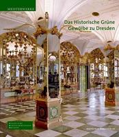 Dirk Syndram, Jutta Kappel, Ulrike Weinhold Das Historische Grüne Gewölbe zu Dresden