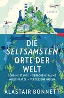 Alastair Bonnett Die seltsamsten Orte der Welt