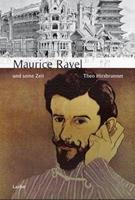 Theo Hirsbrunner Maurice Ravel und seine Zeit