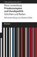 Rosa Luxemburg Friedensutopien und Hundepolitik. Schriften und Reden