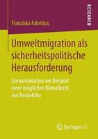 Franziska Fabritius Umweltmigration als sicherheitspolitische Herausforderung