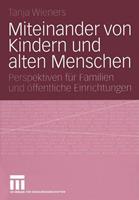 Tanja Wieners Miteinander von Kindern und alten Menschen