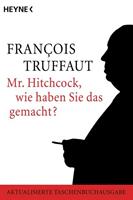 François Truffaut Mr. Hitchcock, wie haben Sie das gemacht℃