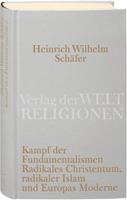 Heinrich Wilhelm Schäfer Kampf der Fundamentalismen