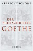 Albrecht Schöne Der Briefschreiber Goethe