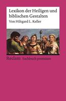 Hiltgard L. Keller Lexikon der Heiligen und biblischen Gestalten