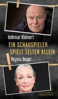 Regina Beyer, Volkmar Kleinert Ein Schauspieler spielt selten allein