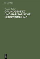 Thomas Raiser Grundgesetz und paritätische Mitbestimmung