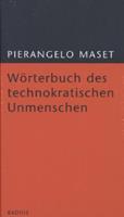 Pierangelo Maset Wörterbuch des technokratischen Unmenschen