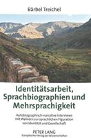 Bärbel Treichel Identitätsarbeit, Sprachbiographien und Mehrsprachigkeit