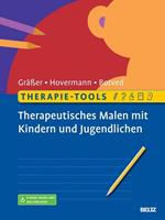 Melanie Grässer, Eike Hovermann jun., Annika Botved Therapie-Tools Therapeutisches Malen mit Kindern und Jugendlichen