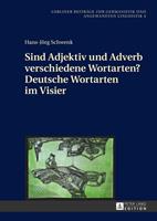 Hans-Jörg Schwenk Sind Adjektiv und Adverb verschiedene Wortarten℃ Deutsche Wortarten im Visier