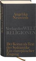 Angelika Neuwirth Der Koran als Text der Spätantike. Ein europäischer Zugang