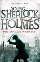 Andrew Lane Der Tod liegt in der Luft / Young Sherlock Holmes Bd.1