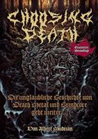 Albert Mudrian Choosing Death: Die unglaubliche Geschichte von Death Metal und Grindcore geht weiter...