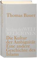 Thomas Bauer Die Kultur der Ambiguität