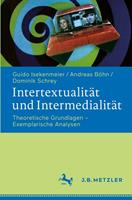 Guido Isekenmeier, Andreas Böhn, Dominik Schrey Intertextualität und Intermedialität