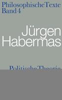 Jürgen Habermas Politische Theorie. Philosophische Texte