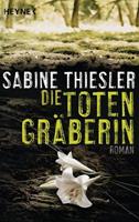 Sabine Thiesler Die Totengräberin