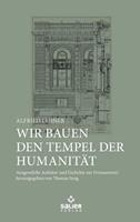 Alfried Lehner Wir bauen den Tempel der Humanität