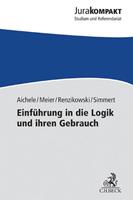 Alexander Aichele, Jakob Meier, Joachim Renzikowski, Sebasti Einführung in die Logik und ihren Gebrauch