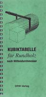 DRW-Verlag Kubiktabelle für Rundholz nach Länge und Mittendurchmesser