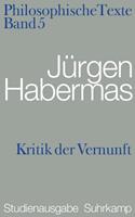 Jürgen Habermas Kritik der Vernunft. Philosophische Texte