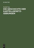 Rudolf Isay Die Geschichte der Kartellgesetzgebungen