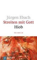 Jürgen Ebach Streiten mit Gott / Hiob I