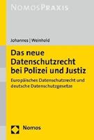Paul C. Johannes, Robert Weinhold Das neue Datenschutzrecht bei Polizei und Justiz