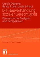 Ursula Degener, Beate Rosenzweig Die Neuverhandlung sozialer Gerechtigkeit