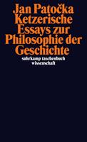 Jan Patočka Ketzerische Essays zur Philosophie der Geschichte