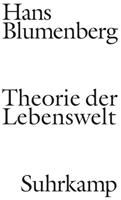 Hans Blumenberg Theorie der Lebenswelt