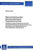 Werner Erdt Marius Victorinus Afer, der erste lateinische Pauluskommentator