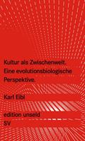 Karl Eibl Kultur als Zwischenwelt