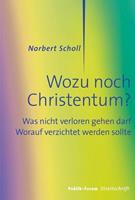 Norbert Scholl Wozu noch Christentum℃