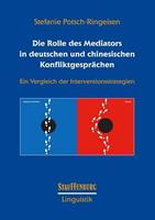 Stefanie Potsch-Ringeisen Die Rolle des Mediators in deutschen und chinesischen Konfliktgesprächen